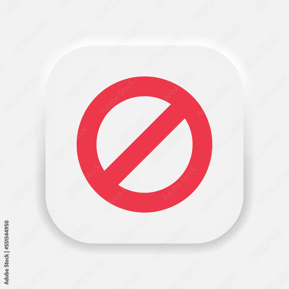 Red prohibition sign in neumorphism style. Ban icon isolated. Vector EPS 10 Red prohibition sign in neumorphism style. Ban icon isolated. Vector EPS 10