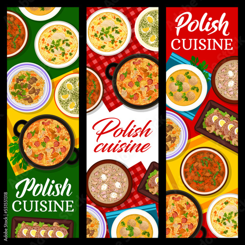 Polish cuisine banners, Poland food menu and restaurant dishes, vector lunch and dinner. Polish cuisine traditional food dishes, sausage soup, meatloaf with eggs and beef goulash with barley