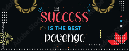 SUCCESS IS THE BEST REVENGE a motivational quote design. A t-shirt design.