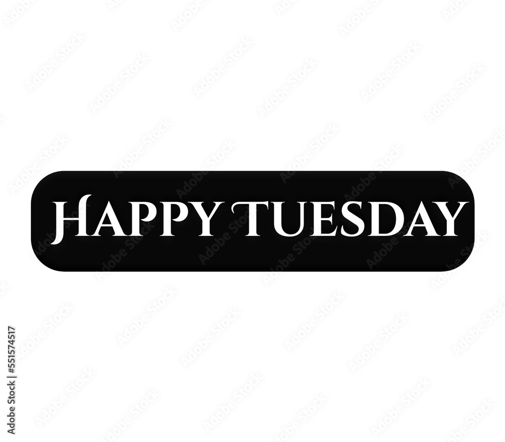An Illustrated HAPPY TUESDAY text Black Color Icon Isolated on white Background An Illustrated HAPPY TUESDAY text Black Color Icon Isolated on white Background