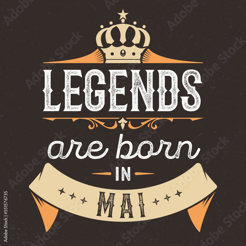 Legends Are Born In Mai - Fresh Birthday Design. Good For Poster, Wallpaper, T-Shirt, Gift.

