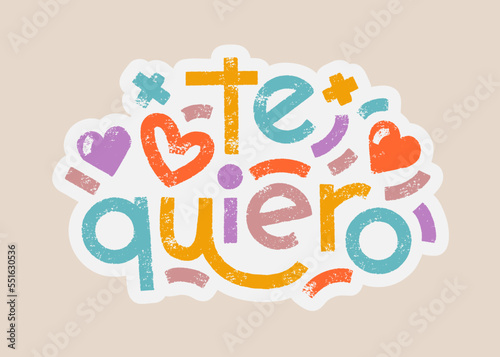 Te quiero spanish words that translate as i love you bold lettering pastel colors sticker template. Vector modern typography composition with texture effect. Common slogan romantic label.