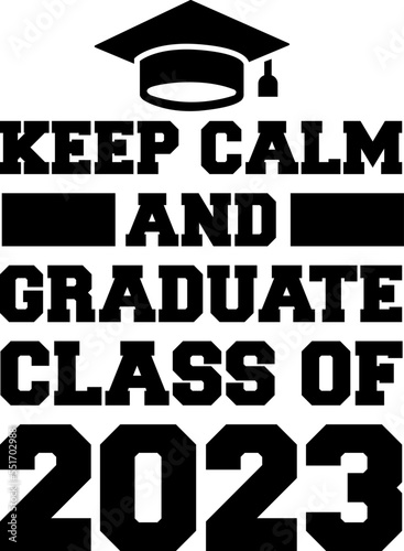 Keep calm and graduate class of 2023 black and white design template, Car Window Sticker, POD, cover, Isolated Black Background