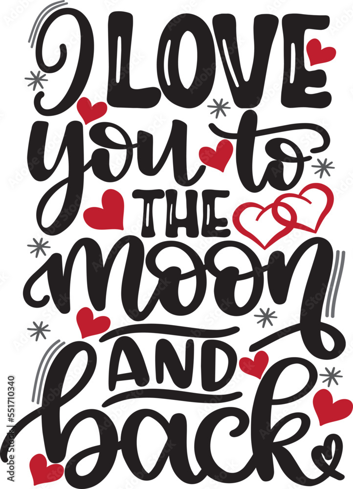 I Love You To The Moon And Back, Heart, Valentines Day, Love, Be Mine, Holiday, Vector Illustration File I Love You To The Moon And Back, Heart, Valentines Day, Love, Be Mine, Holiday, Vector Illustration File