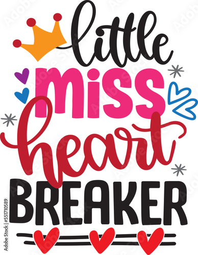 Little Miss Heart Breaker, Valentines Day, Heart, Love, Be Mine, Holiday, Vector Illustration File