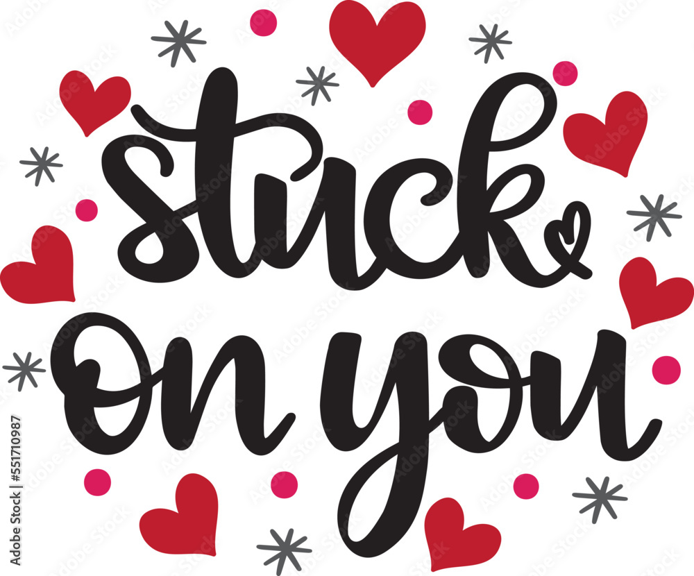 Stuck On You, Valentines Day, Heart, Love, Be Mine, Holiday, Vector Illustration File