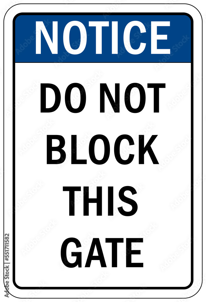 No parking, do not block gate sign and labels No parking, do not block gate sign and labels