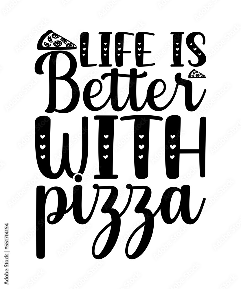 Life Is Better With Pizza Svg Pizza Svg Pizza Svg Bundle Pizza Cut File Pizza Svg Cut File