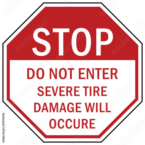 stop at gate sign and labels do not enter severe tire damage occure photo