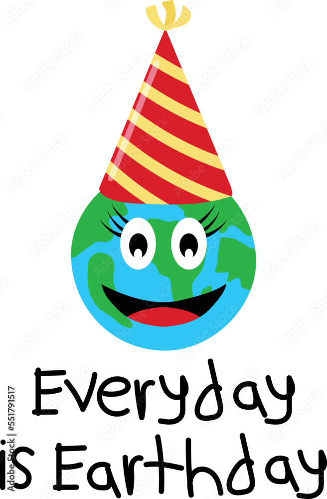 Obraz premium Everyday is Earth day. Hand Drawn Happy birthday Text