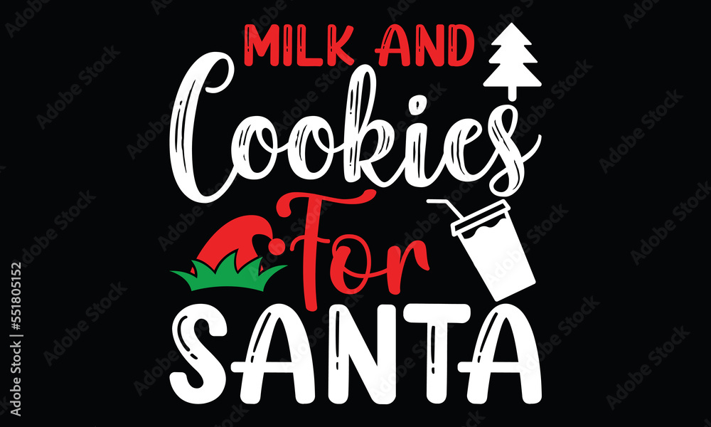 milk and cookies for santa winter season holiday christmas lettering t shirt design milk and cookies for santa winter season holiday christmas lettering t shirt design