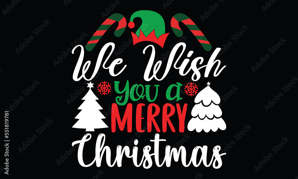 we wish you a merry christmas, funny christmas holiday calligrphy lettering christmas design 