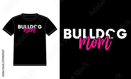 Bulldog Mom Dog Lover Gifts T-Shirt design template, Car Window Sticker, POD, cover, Isolated Black Background 