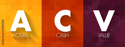 ACV - Actual Cash Value is a method of valuing insured property, or the value computed by that method, acronym text concept background