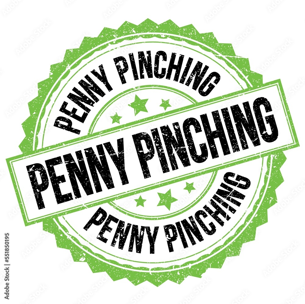 PENNY PINCHING text on green-black round stamp sign PENNY PINCHING text on green-black round stamp sign