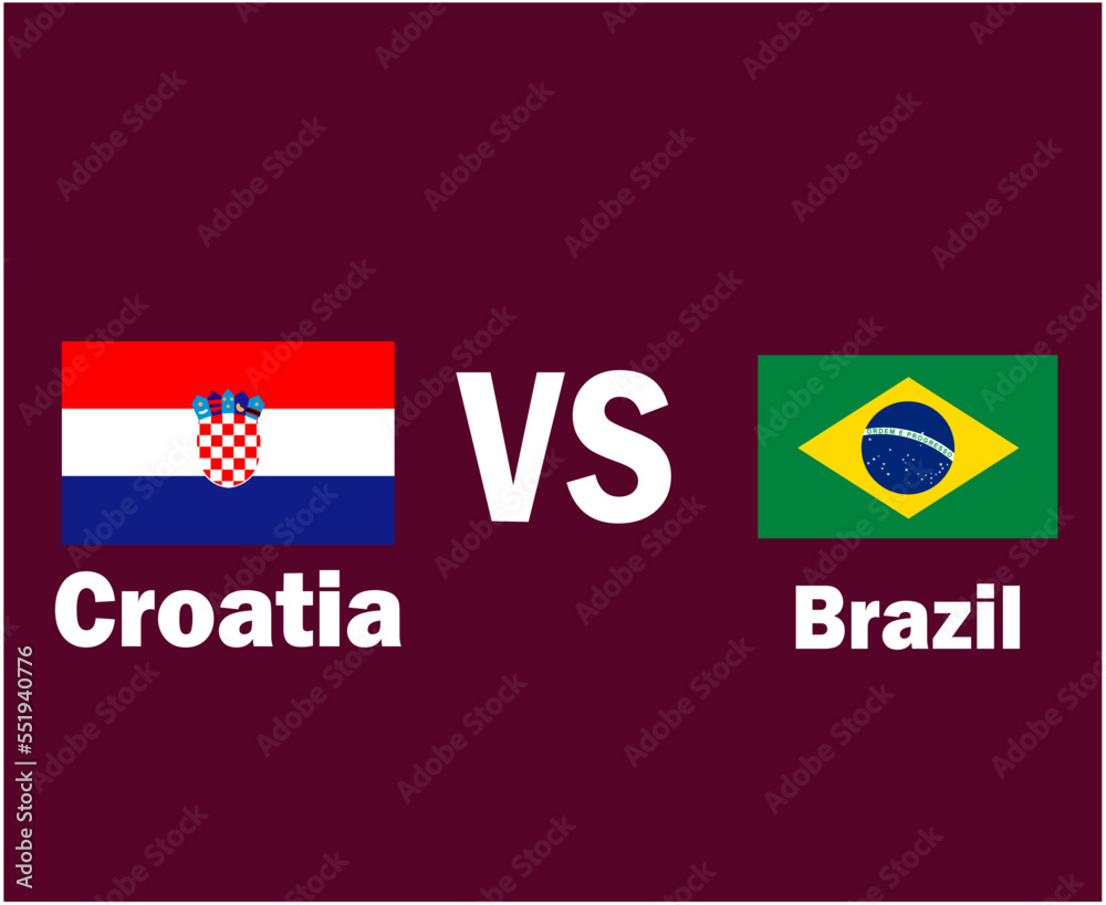 Croatia Vs Brazil Flag Emblem With Names Symbol Design Latin America And Europe football Final Vector Latin American And European Countries Football Teams Illustration Croatia Vs Brazil Flag Emblem With Names Symbol Design Latin America And Europe football Final Vector Latin American And European Countries Football Teams Illustration