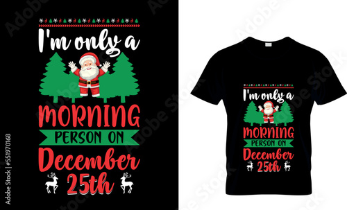 Christmas don't just work till the...T-Shirt Design Template
