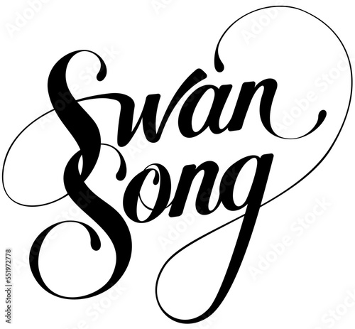 Swan Song - custom calligraphy text
