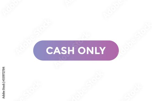 Cash only button web banner template Vector Illustration
