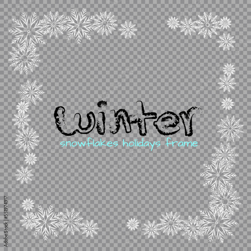 White Snowflakes frame template on transparent background. Winter holiday design ornament. Vector empty celebration border