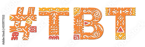 TBT Hashtag. Isolated text with national ethnic ornament. Patterned Popular Hashtag #TBT for throwback Thursday; social network, web resources, mobile app, games, clothing, t-shirt, banner, adv