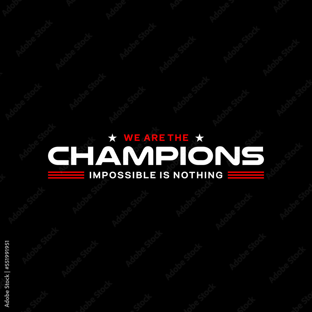 we are the champions  typography, tee shirt and apparel.
