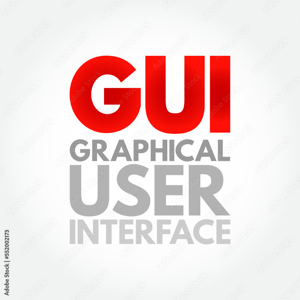 GUI - Graphical User Interface is an interface through which a user interacts with electronic devices, acronym technology concept background