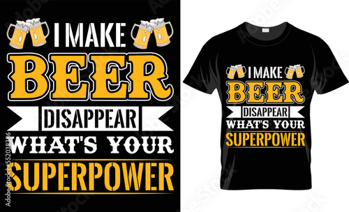 i make beer disappear what's your superpower-Craft beer T-shirt design template
