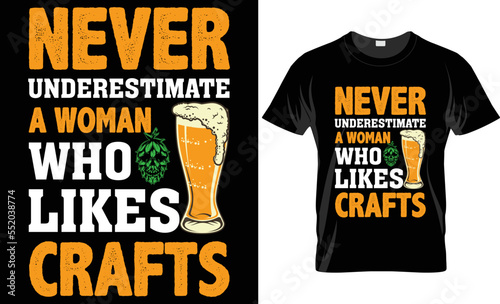 never underestimate a woman who likes craft-Craft beer T-shirt design template
