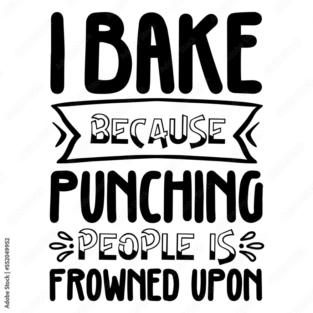 I Bake Because Punching People Is Frowned Upon SVG