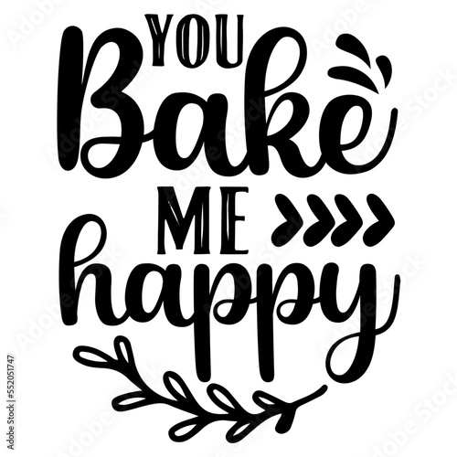 You Bake Me Happy SVG