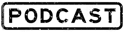 Grunge black podcast word square rubber seal stamp on white background