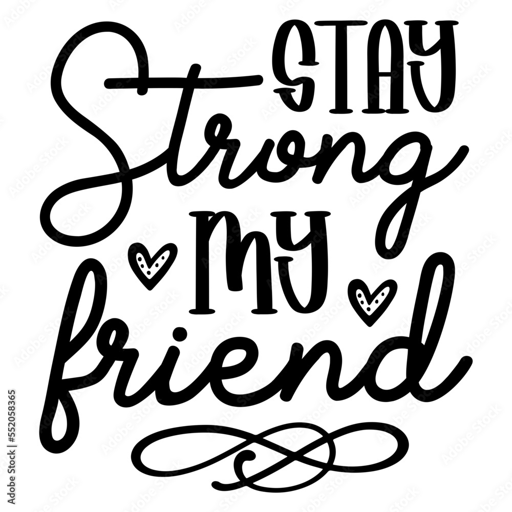 Stay Strong My Friend SVG Stay Strong My Friend SVG