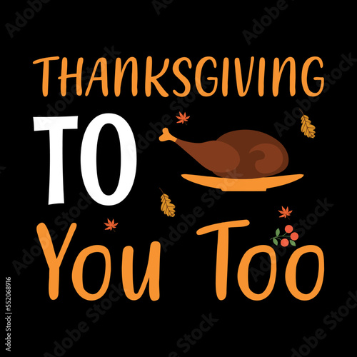 Thanksgiving don't just work till the...T-Shirt Design Template