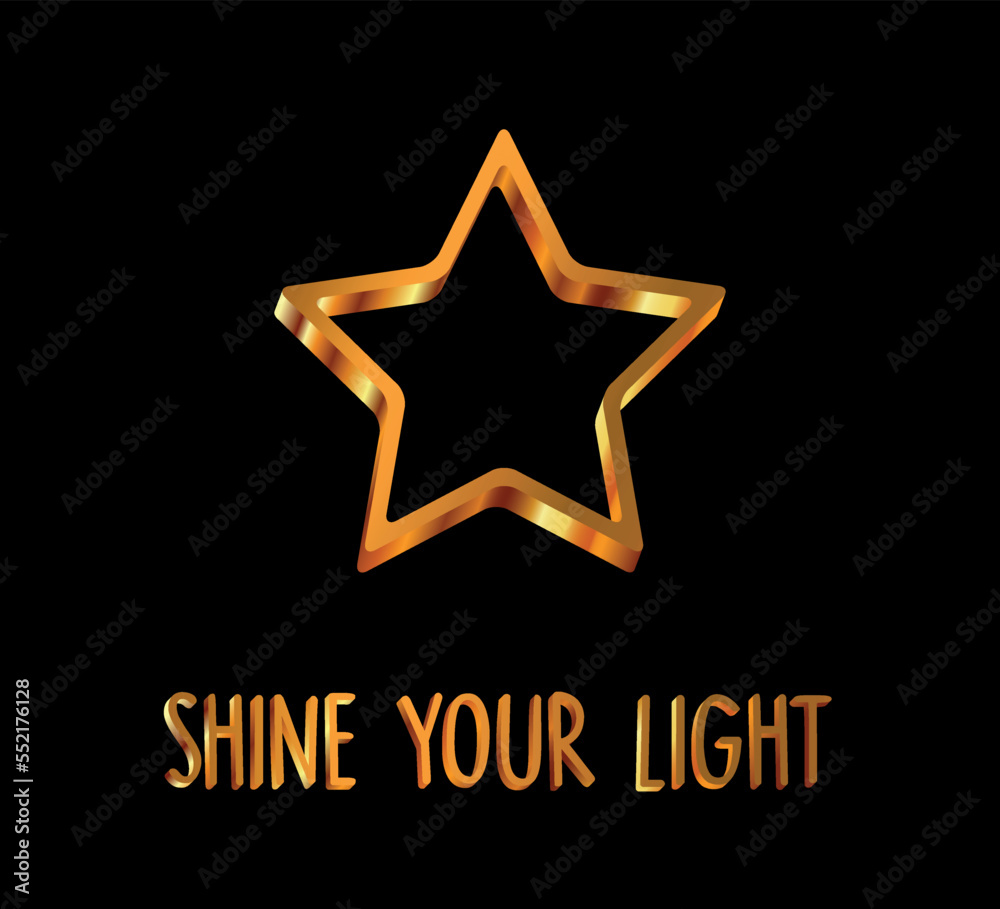 decorative 3d gold star with shine your light slogan on black background decorative 3d gold star with shine your light slogan on black background
