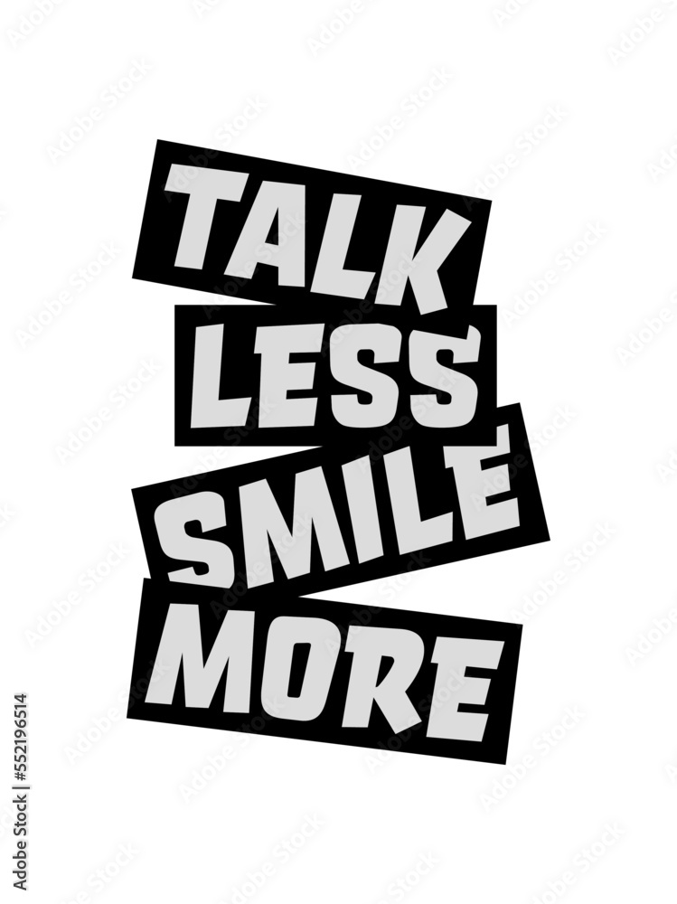 Fototapeta premium talk less smile more 