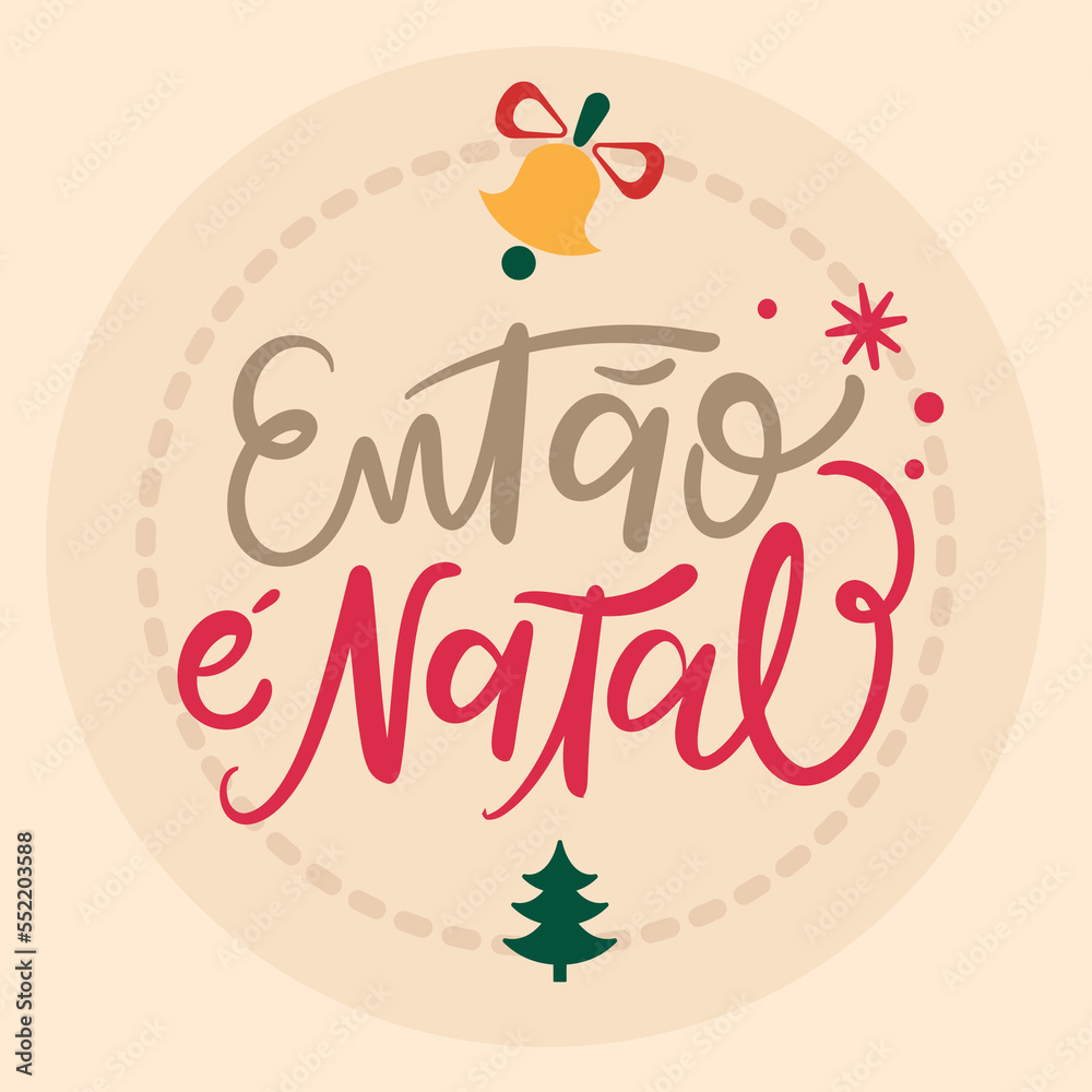 Fototapeta premium Então é Natal So it's Christmas Brazilian Portuguese Hand Lettering Calligraphy Vector