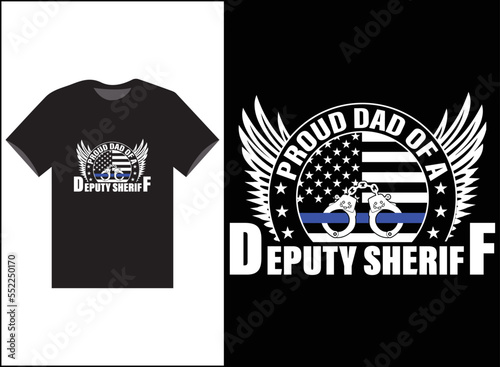 Proud Dad of a Deputy Sheriff T-Shirt Vector Design, Police Officer shirt, Thin blue line shirt, Proud Dad shirts,  Cop Shirt, Police Dad shirt.