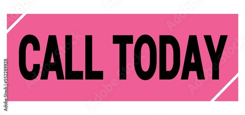 CALL TODAY text on pink-black grungy stamp sign.
