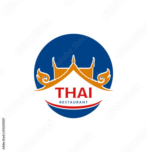 Thai cuisine icon for restaurant or Asian food bar, Thailand temple vector emblem. Authentic gourmet Thai cuisine food symbol for oriental gourmet bistro or Bangkok restaurant menu