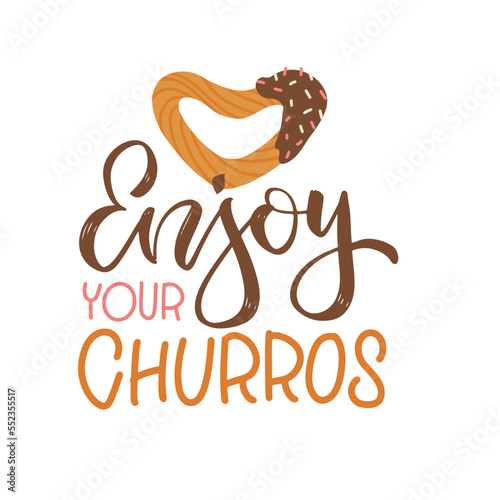 Enjoy your churros - hand drawn lettering quote with spanish heart shaped dessert on a white background. Vector flat typography illsutration.