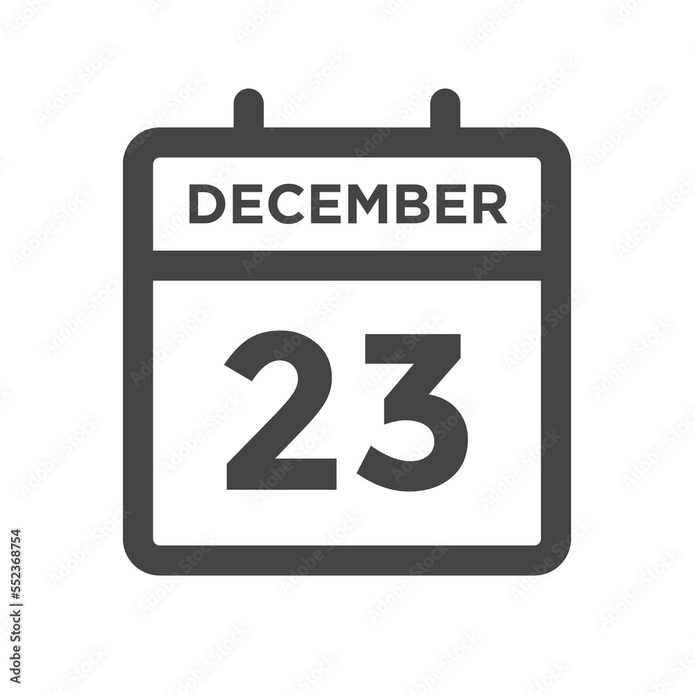 December 23 Calendar Day or Calender Date for Deadlines or Appointment December 23 Calendar Day or Calender Date for Deadlines or Appointment