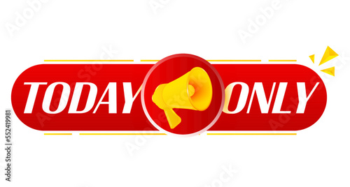 Megaphone with today only on white background. Megaphone banner. Web design. Vector