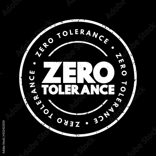 Zero Tolerance text stamp, concept background photo