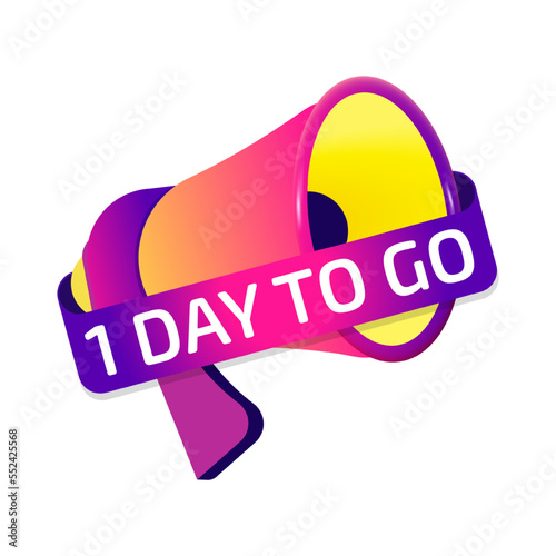 1 Day To Go banner label, badge icon with megaphone. Flat design photo