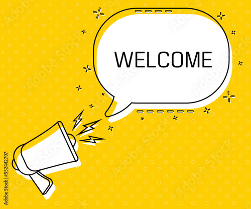 Welcome. Megaphone and colorful yellow speech bubble with quote. Blog management, blogging and writing for website. Concept poster for social networks, advertising, banner