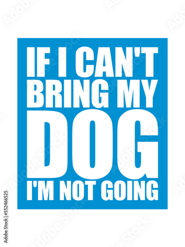 bring my dog Zitat 
