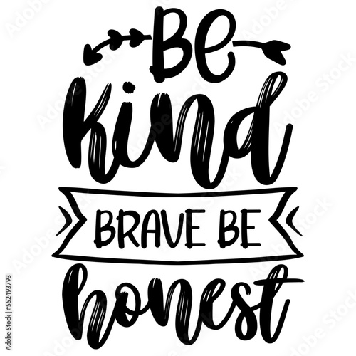 Be Kind Be Brave Be Honest svg