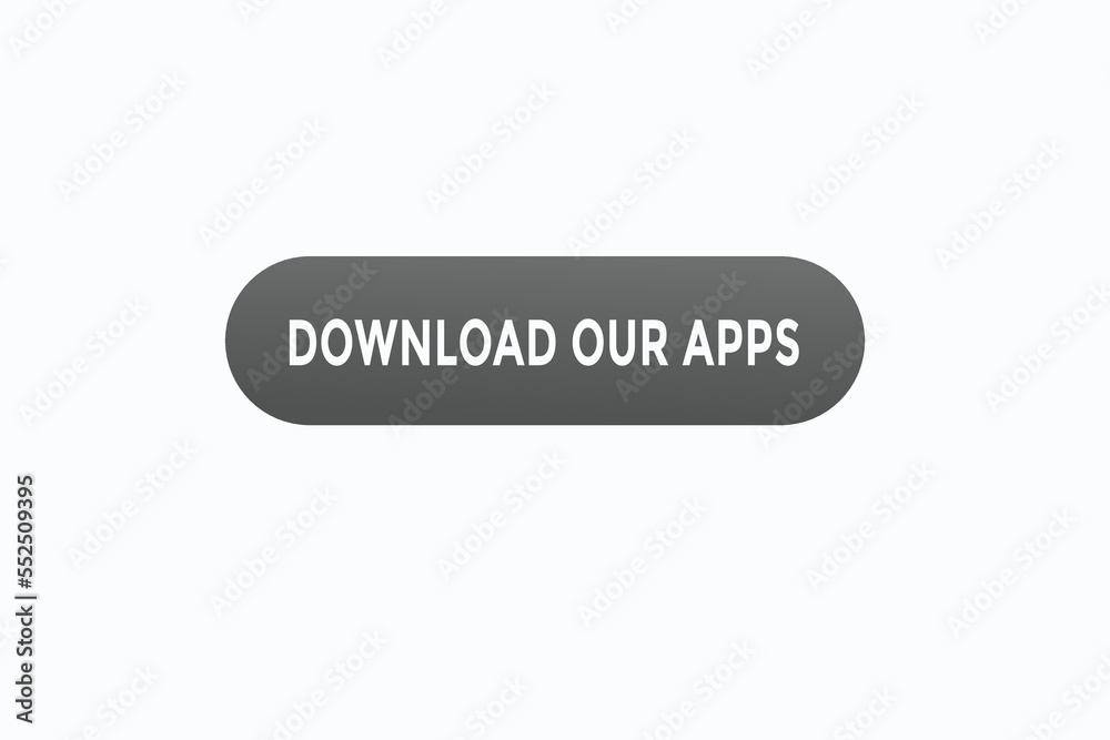 download our apps button vectors.sign label speech bubble download our apps
download our apps button vectors.sign label speech bubble download our apps