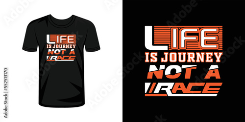 typography t shirt design vector  LIFE IS JOURNEY NOT A RACE